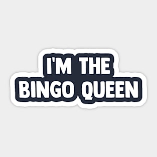 I'm The Bingo Queen Sticker